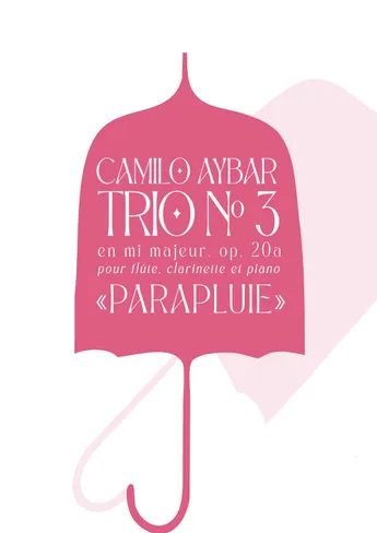 Op. 20a - Trio No. 3 in E Major for Flute, Clarinet and Piano "Parapluie"