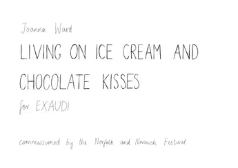 LIVING ON ICE-CREAM AND CHOCOLATE KISSES