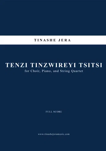 Tenzi tinzwireyi tsitsi - SSAATTBB Choir, String Quartet and Piano