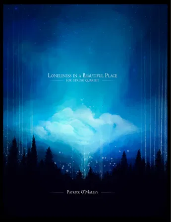 Loneliness in a Beautiful Place (for string quartet)